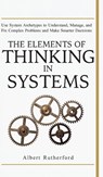 The Elements of Thinking in Systems - Rutherford Albert - 9781951385071