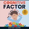 Cognitive Factor: Guide To 99 Cognitive Biases - Satish Gaire - 9781951403089