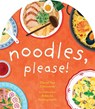 Noodles, Please! - Cheryl Yau Chepusova - 9781951412364