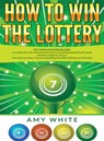 How to Win the Lottery - Amy White ; Ryan James - 9781951429577