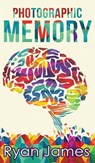 Photographic Memory - Ryan James - 9781951429652