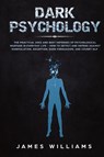 Dark Psychology - James W Williams - 9781951429928