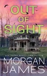 Out of Sight - Morgan James - 9781951447380