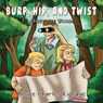Burp, Hip, and Twist: About the Woods - KIRRAGE,  Bruce Charles - 9781951461300