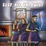Burp, Hip, and Twist: The Magic Cleaners - KIRRAGE,  Bruce Charles - 9781951461539