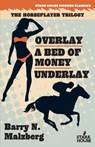 Overlay / A Bed of Money / Underlay - Barry N Malzberg - 9781951473129