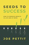 Seeds to Success - Joe Pettit - 9781951475215