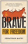 Brave for Freedom - Jonathan Matei - 9781951475277