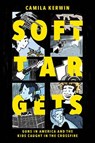 Soft Targets - Camila Kerwin - 9781951491536