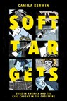 Soft Targets - Camila Kerwin - 9781951491536
