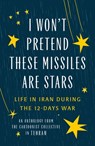 I Won't Pretend These Missiles Are Stars - The Cartoonist Collective - 9781951491550