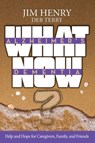 Alzheimer's Dementia What Now? - Jim Henry ; Deb Terry - 9781951492861