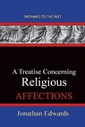 A Treatise Concerning Religious Affections - Jonathan Edwards - 9781951497637