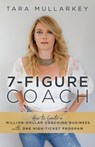 7-Figure Coach - Tara Mullarkey - 9781951503574