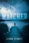 Watcher - Jason Stokes ; David Allen Voyles ; Dawn Hosmer ; Ryen Lesli - 9781951535254