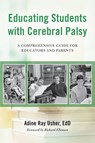 Educating Students with Cerebral Palsy - Adine R. Usher - 9781951568290