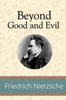 Beyond Good and Evil - Friedrich Nietzsche - 9781951570231