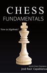 Capablanca, J: Chess Fundamentals - José Raúl Capablanca - 9781951570330