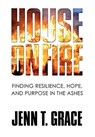 House on Fire - GRACE,  Jenn T - 9781951591090
