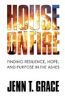 House on Fire - Jenn T Grace - 9781951591137