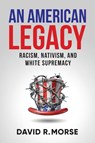 An American Legacy - David R Morse - 9781951591410