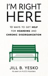 I'm Right Here - Jill B Yesko - 9781951591700