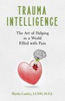 Trauma Intelligence - Blythe Landry - 9781951591908