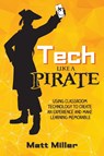 Tech Like a PIRATE - Matt Miller - 9781951600204