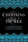 Choosing to See - Pamela Seda ; Kyndall Brown - 9781951600808