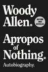 Apropos of Nothing - Woody Allen - 9781951627997