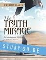 The Truth Mirage: An Introduction to Worldview for Biblical Christians: Study Guide - DAVIS,  Freddy - 9781951648008