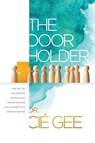 The Door Holder - Cié Gee - 9781951648275