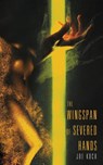 The Wingspan of Severed Hands - Joe Koch - 9781951658069