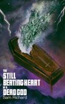 The Still Beating Heart of a Dead God - Sam Richard - 9781951658465