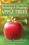 Homeowner's Guide to Training and Pruning Apple Trees - Steve W Chadde - 9781951682200