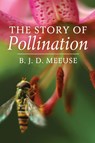 The Story of Pollination - Bastiaan J. D. Meeuse - 9781951682330