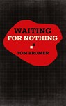 Waiting for Nothing - Tom Kromer - 9781951682392