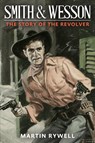 Smith and Wesson - Martin Rywell - 9781951682422