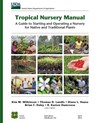 Tropical Nursery Manual - Kim M Wilkinson ; Thomas D Landis ; Diane L Haase - 9781951682507