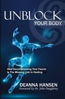 Unblock Your Body - Deanna Hansen - 9781951694104