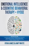 Emotional Intelligence and Cognitive Behavioral Therapy ] Hygge - Ryan James ; Amy White - 9781951754068