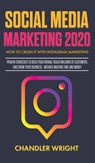Social Media Marketing 2020 - Chandler Wright - 9781951754402