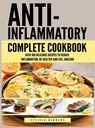 Anti Inflammatory Complete Cookbook - Felicia Renolds - 9781951764173