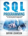 SQL Programming The Ultimate Step-By-Step Guide to Learning SQL for Beginners - Bryan Johnson - 9781951764296