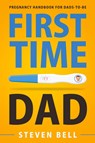 First Time Dad - Steven Bell ; Ava Burke - 9781951791414