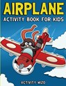 Airplane Activity Book For Kids - Activity Wizo - 9781951806026
