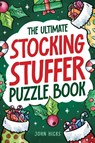 The Ultimate Stocking Stuffer Puzzle Book - John Hicks - 9781951806897