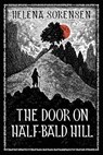 The Door on Half-Bald Hill - Helena Sorensen - 9781951872038