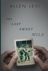 The Last Sweet Mile - Allen Levi - 9781951872144