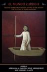 El Mundo Zurdo 8: Selected Works from the 2019 Meeting of the Society for the Study of Gloria Anzaldúa - Adrianna M. Santos - 9781951874032